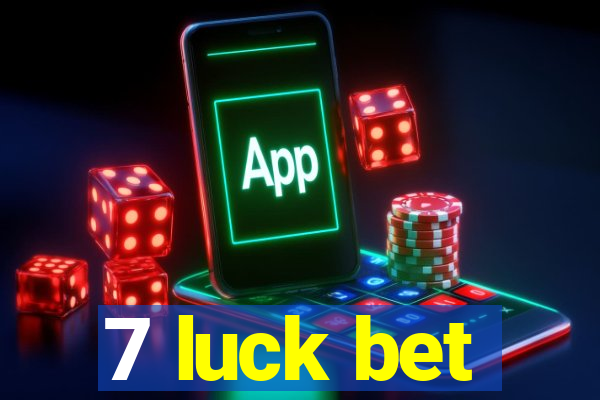 7 luck bet